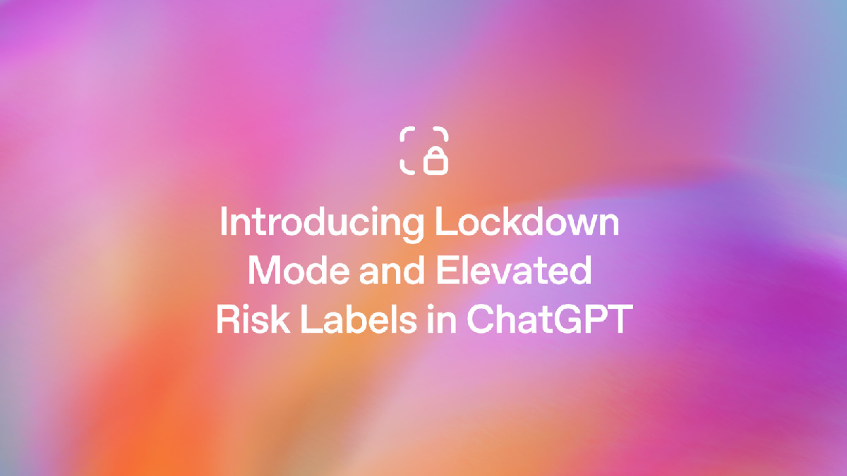 ChatGPT Adds 'Lockdown Mode' for Enhanced Security